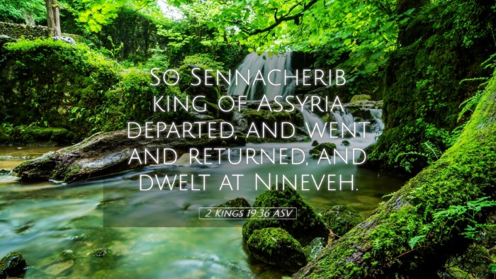 Picture 05 - 2 Kings 19:36 ASV Desktop Wallpaper - So Sennacherib king of Assyria departed, and went - Desktop Bible Verse Wallpaper