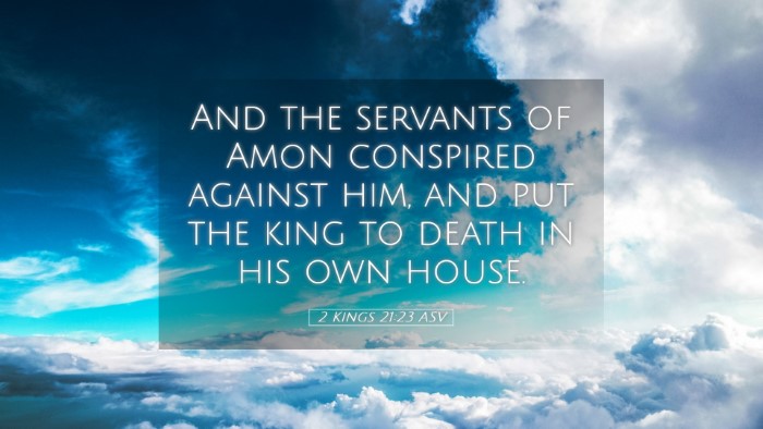 Picture 05 - 2 Kings 21:23 ASV Desktop Wallpaper - And the servants of Amon conspired against him, - Desktop Bible Verse Wallpaper