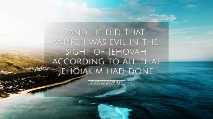 Picture 05 - 2 Kings 24:19 ASV Desktop Wallpaper - And he did that which was evil in the sight of - Desktop Bible Verse Wallpaper