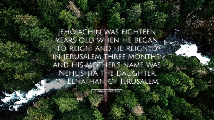 Picture 05 - 2 Kings 24:8 ASV Desktop Wallpaper - Jehoiachin was eighteen years old when he began - Desktop Bible Verse Wallpaper