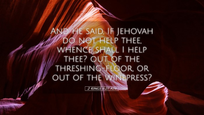 Picture 05 - 2 Kings 6:27 ASV Desktop Wallpaper - And he said, If Jehovah do not help thee, whence - Desktop Bible Verse Wallpaper