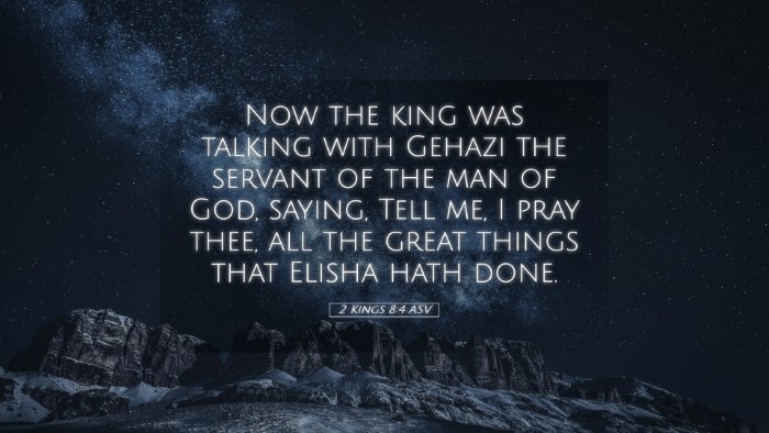 Picture 05 - 2 Kings 8:4 ASV Desktop Wallpaper - Now the king was talking with Gehazi the servant - Desktop Bible Verse Wallpaper