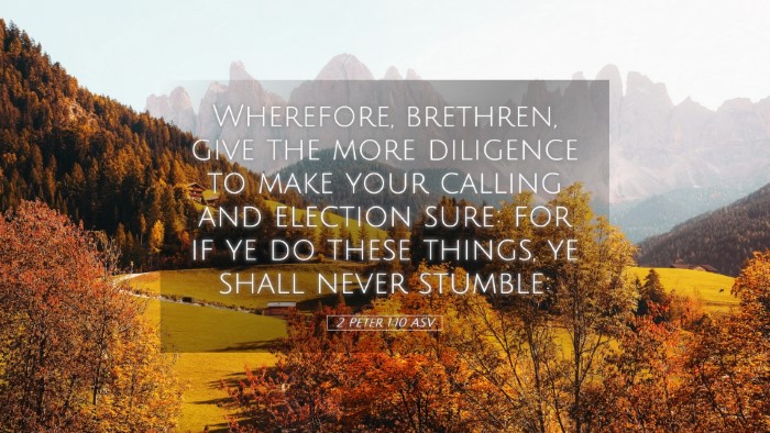 Picture 05 - 2 Peter 1:10 ASV Desktop Wallpaper - Wherefore, brethren, give the more diligence to - Desktop Bible Verse Wallpaper