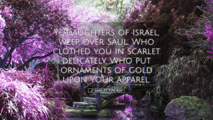 Picture 05 - 2 Samuel 1:24 ASV Desktop Wallpaper - Ye daughters of Israel, weep over Saul, Who - Desktop Bible Verse Wallpaper