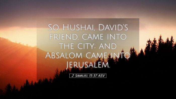 Picture 05 - 2 Samuel 15:37 ASV Desktop Wallpaper - So Hushai, David's friend, came into the city; - Desktop Bible Verse Wallpaper