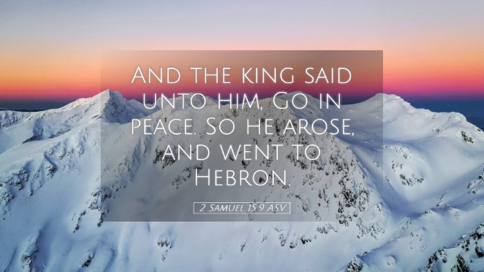 Picture 05 - 2 Samuel 15:9 ASV Desktop Wallpaper - And the king said unto him, Go in peace. So he - Desktop Bible Verse Wallpaper