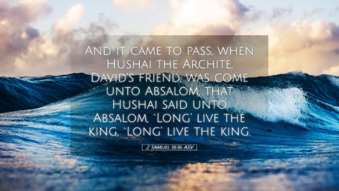 Picture 05 - 2 Samuel 16:16 ASV Desktop Wallpaper - And it came to pass, when Hushai the Archite, - Desktop Bible Verse Wallpaper