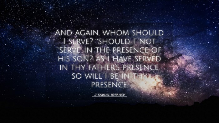 Picture 05 - 2 Samuel 16:19 ASV Desktop Wallpaper - And again, whom should I serve? `should I' not - Desktop Bible Verse Wallpaper