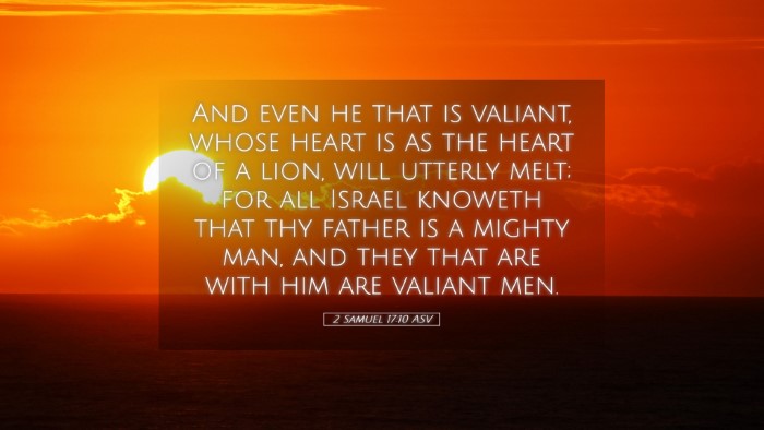 Picture 05 - 2 Samuel 17:10 ASV Desktop Wallpaper - And even he that is valiant, whose heart is as - Desktop Bible Verse Wallpaper