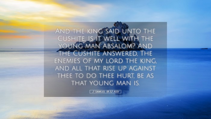 Picture 05 - 2 Samuel 18:32 ASV Desktop Wallpaper - And the king said unto the Cushite, Is it well - Desktop Bible Verse Wallpaper