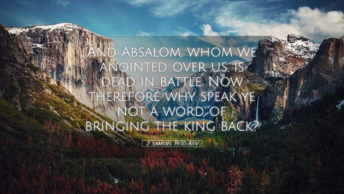 Picture 05 - 2 Samuel 19:10 ASV Desktop Wallpaper - And Absalom, whom we anointed over us, is dead in - Desktop Bible Verse Wallpaper