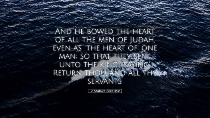 Picture 05 - 2 Samuel 19:14 ASV Desktop Wallpaper - And he bowed the heart of all the men of Judah, - Desktop Bible Verse Wallpaper