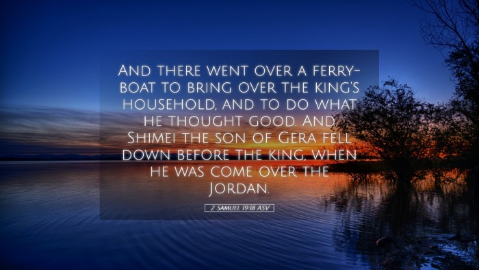 Picture 05 - 2 Samuel 19:18 ASV Desktop Wallpaper - And there went over a ferry-boat to bring over - Desktop Bible Verse Wallpaper