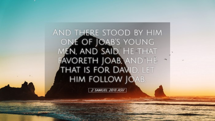 Picture 05 - 2 Samuel 20:11 ASV Desktop Wallpaper - And there stood by him one of Joab's young men, - Desktop Bible Verse Wallpaper