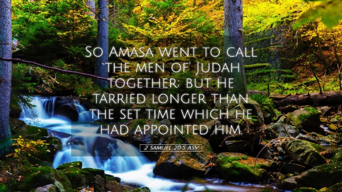 Picture 05 - 2 Samuel 20:5 ASV Desktop Wallpaper - So Amasa went to call `the men of' Judah - Desktop Bible Verse Wallpaper