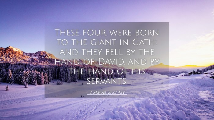 Picture 05 - 2 Samuel 21:22 ASV Desktop Wallpaper - These four were born to the giant in Gath; and - Desktop Bible Verse Wallpaper