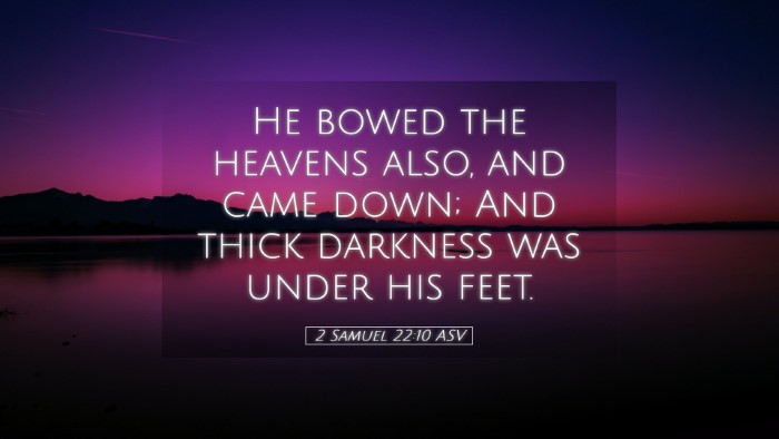 Picture 05 - 2 Samuel 22:10 ASV Desktop Wallpaper - He bowed the heavens also, and came down; And - Desktop Bible Verse Wallpaper