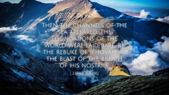 Picture 05 - 2 Samuel 22:16 ASV Desktop Wallpaper - Then the channels of the sea appeared, The - Desktop Bible Verse Wallpaper