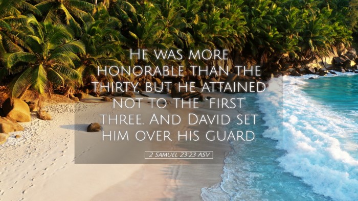 Picture 05 - 2 Samuel 23:23 ASV Desktop Wallpaper - He was more honorable than the thirty, but he - Desktop Bible Verse Wallpaper