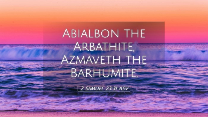 Picture 05 - 2 Samuel 23:31 ASV Desktop Wallpaper - Abialbon the Arbathite, Azmaveth the - Desktop Bible Verse Wallpaper