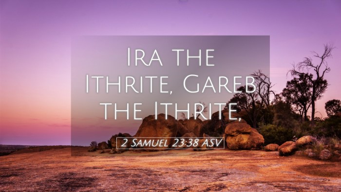 Picture 05 - 2 Samuel 23:38 ASV Desktop Wallpaper - Ira the Ithrite, Gareb the - Desktop Bible Verse Wallpaper