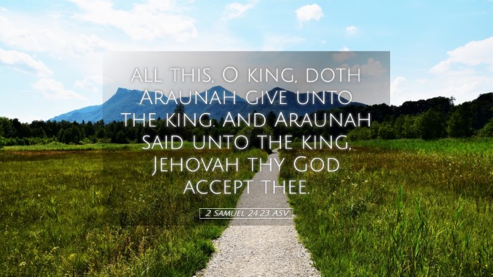 Picture 05 - 2 Samuel 24:23 ASV Desktop Wallpaper - all this, O king, doth Araunah give unto the - Desktop Bible Verse Wallpaper