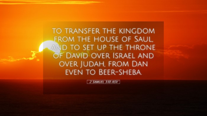 Picture 05 - 2 Samuel 3:10 ASV Desktop Wallpaper - to transfer the kingdom from the house of Saul, - Desktop Bible Verse Wallpaper