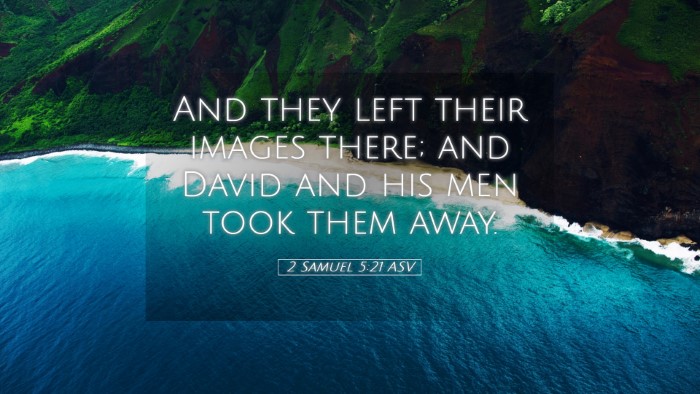 Picture 05 - 2 Samuel 5:21 ASV Desktop Wallpaper - And they left their images there; and David and - Desktop Bible Verse Wallpaper