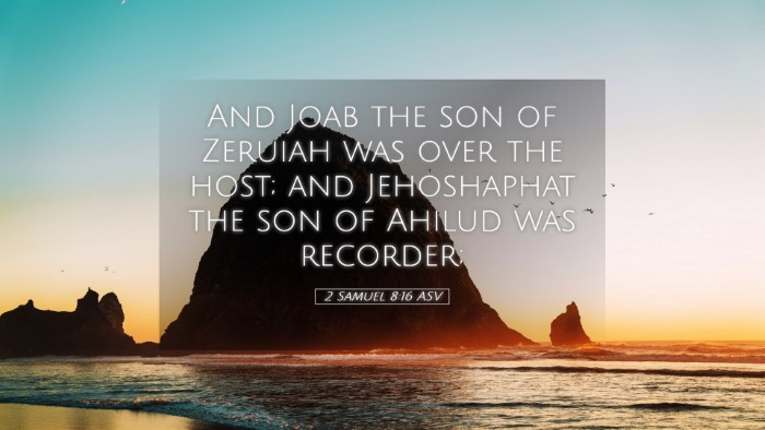 Picture 05 - 2 Samuel 8:16 ASV Desktop Wallpaper - And Joab the son of Zeruiah was over the host; - Desktop Bible Verse Wallpaper