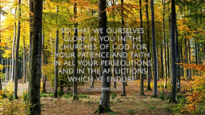 Picture 05 - 2 Thessalonians 1:4 ASV Desktop Wallpaper - so that we ourselves glory in you in the churches - Desktop Bible Verse Wallpaper