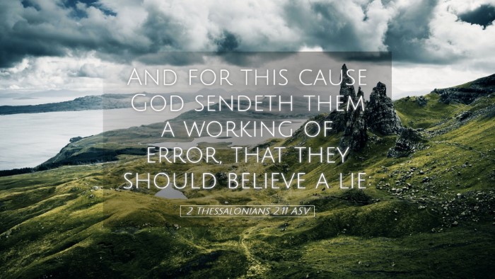 Picture 05 - 2 Thessalonians 2:11 ASV Desktop Wallpaper - And for this cause God sendeth them a working of - Desktop Bible Verse Wallpaper