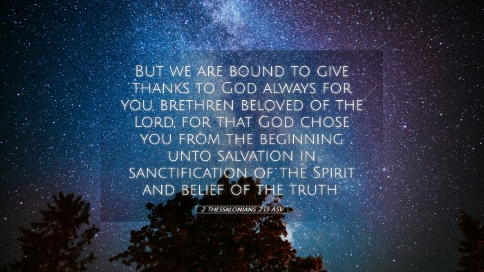 Picture 05 - 2 Thessalonians 2:13 ASV Desktop Wallpaper - But we are bound to give thanks to God always for - Desktop Bible Verse Wallpaper