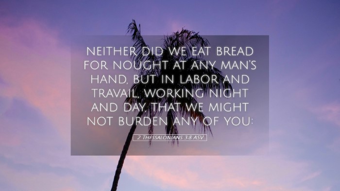Picture 05 - 2 Thessalonians 3:8 ASV Desktop Wallpaper - neither did we eat bread for nought at any man's - Desktop Bible Verse Wallpaper
