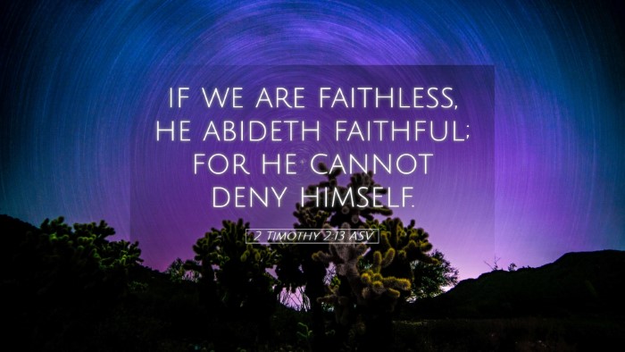 Picture 05 - 2 Timothy 2:13 ASV Desktop Wallpaper - if we are faithless, he abideth faithful; for he - Desktop Bible Verse Wallpaper