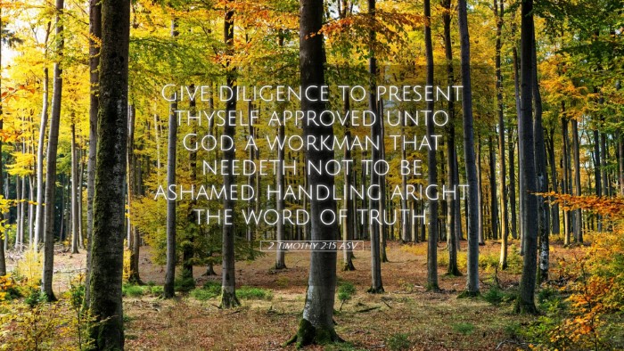 Picture 05 - 2 Timothy 2:15 ASV Desktop Wallpaper - Give diligence to present thyself approved unto - Desktop Bible Verse Wallpaper
