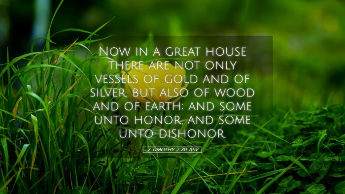 Picture 05 - 2 Timothy 2:20 ASV Desktop Wallpaper - Now in a great house there are not only vessels - Desktop Bible Verse Wallpaper