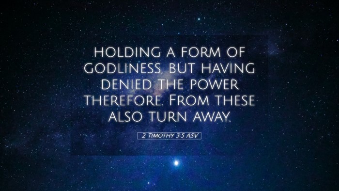 Picture 05 - 2 Timothy 3:5 ASV Desktop Wallpaper - holding a form of godliness, but having denied - Desktop Bible Verse Wallpaper