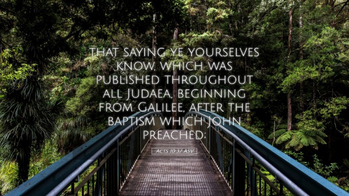 Picture 05 - Acts 10:37 ASV Desktop Wallpaper - that saying ye yourselves know, which was - Desktop Bible Verse Wallpaper