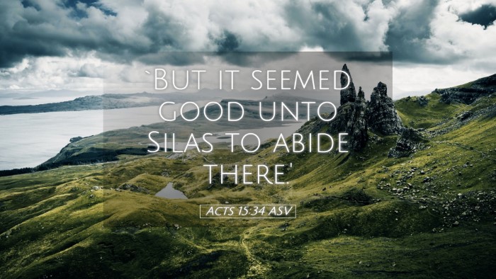 Picture 05 - Acts 15:34 ASV Desktop Wallpaper - `But it seemed good unto Silas to abide - Desktop Bible Verse Wallpaper
