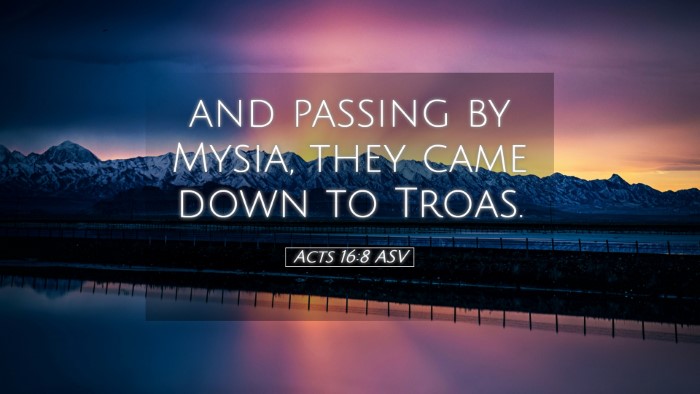 Picture 05 - Acts 16:8 ASV Desktop Wallpaper - and passing by Mysia, they came down to - Desktop Bible Verse Wallpaper