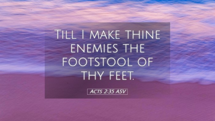 Picture 05 - Acts 2:35 ASV Desktop Wallpaper - Till I make thine enemies the footstool of thy - Desktop Bible Verse Wallpaper