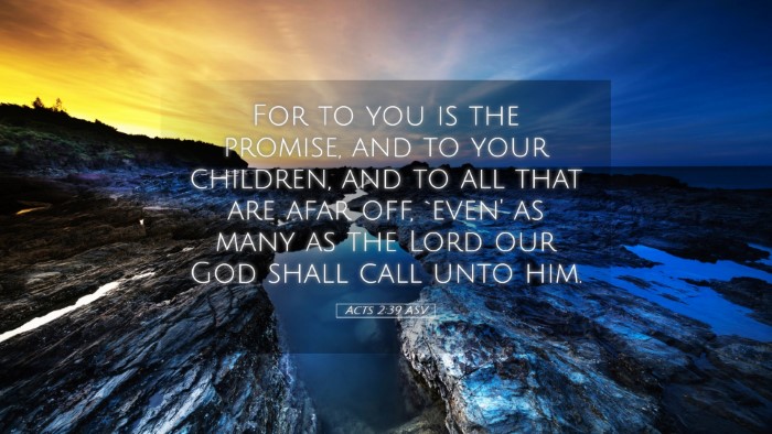 Picture 05 - Acts 2:39 ASV Desktop Wallpaper - For to you is the promise, and to your children, - Desktop Bible Verse Wallpaper