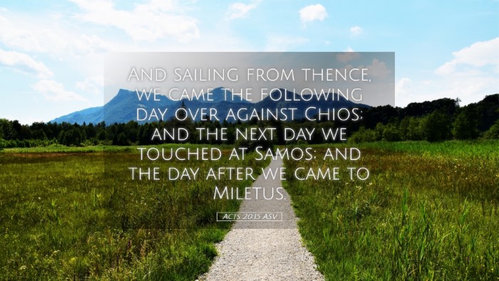 Picture 05 - Acts 20:15 ASV Desktop Wallpaper - And sailing from thence, we came the following - Desktop Bible Verse Wallpaper