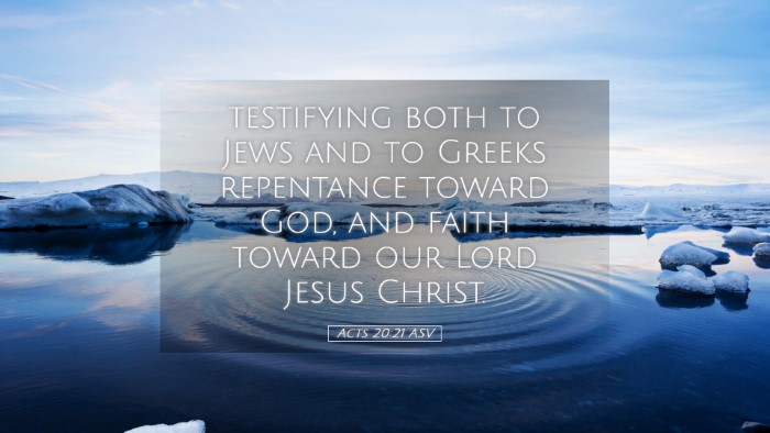 Picture 05 - Acts 20:21 ASV Desktop Wallpaper - testifying both to Jews and to Greeks repentance - Desktop Bible Verse Wallpaper