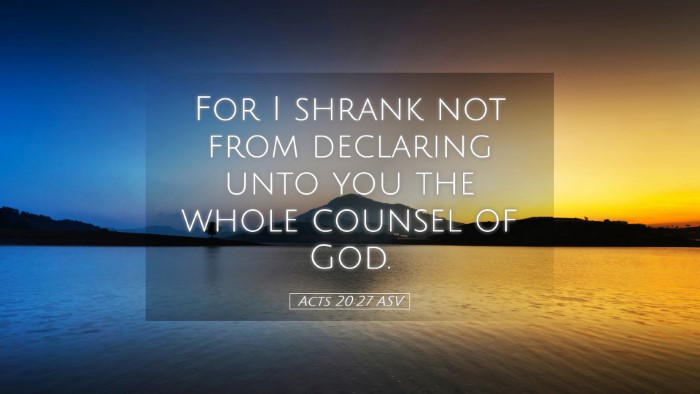 Picture 05 - Acts 20:27 ASV Desktop Wallpaper - For I shrank not from declaring unto you the - Desktop Bible Verse Wallpaper