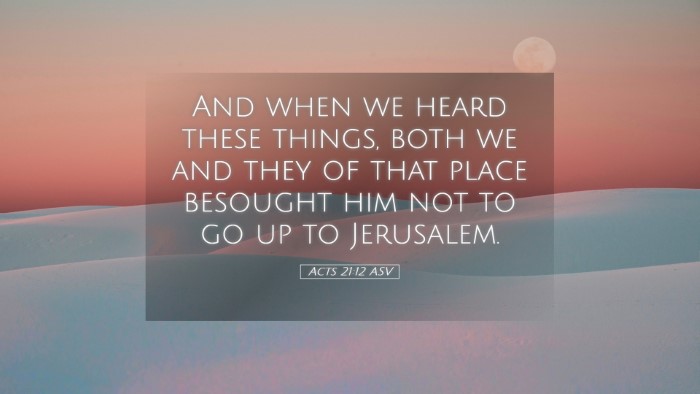 Picture 05 - Acts 21:12 ASV Desktop Wallpaper - And when we heard these things, both we and they - Desktop Bible Verse Wallpaper
