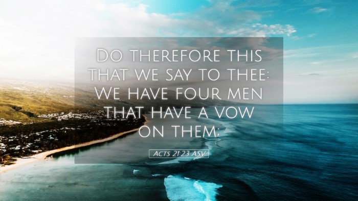 Picture 05 - Acts 21:23 ASV Desktop Wallpaper - Do therefore this that we say to thee: We have - Desktop Bible Verse Wallpaper