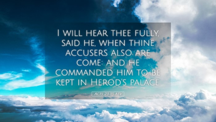Picture 05 - Acts 23:35 ASV Desktop Wallpaper - I will hear thee fully, said he, when thine - Desktop Bible Verse Wallpaper