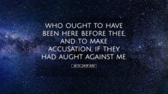 Picture 05 - Acts 24:19 ASV Desktop Wallpaper - who ought to have been here before thee, and to - Desktop Bible Verse Wallpaper