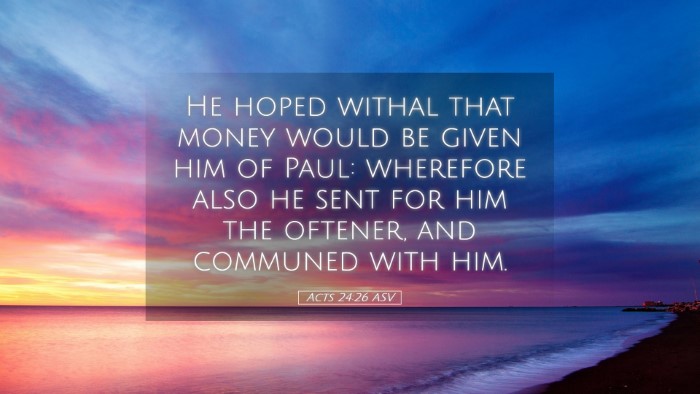 Picture 05 - Acts 24:26 ASV Desktop Wallpaper - He hoped withal that money would be given him of - Desktop Bible Verse Wallpaper